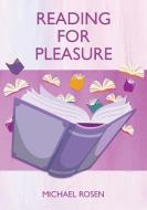 Reading For Pleasure di Michael Rosen edito da Michael Rosen