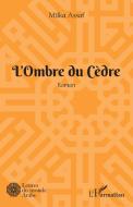 L'ombre du cèdre di Milka Assaf edito da Editions L'Harmattan