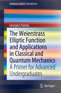The Weierstrass Elliptic Function and Applications in Classical and Quantum Mechanics di Georgios Pastras edito da Springer International Publishing