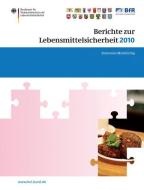 Berichte zur Lebensmittelsicherheit 2010 edito da Springer Basel AG