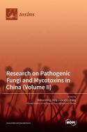 Research on Pathogenic Fungi and Mycotoxins in China (Volume II) edito da MDPI AG