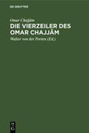 Die Vierzeiler Des Omar Chajj M di Omar Chajj M. edito da Walter de Gruyter