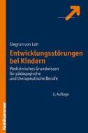 Entwicklungsstörungen bei Kindern di Siegrun von Loh edito da Kohlhammer W.