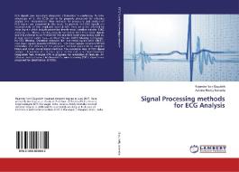 Signal Processing methods for ECG Analysis di Rajender Naik Guguloth, Ashoka Reddy Komalla edito da LAP LAMBERT Academic Publishing