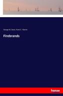 Firebrands di George M. Davis, Frank E. Martin edito da hansebooks