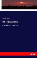 The Triple Alliance di Harold Avery edito da hansebooks