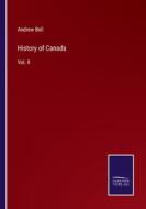 History of Canada di Andrew Bell edito da Salzwasser-Verlag
