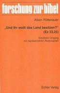 "Und ihr wollt das Land besitzen?" (Ez 33,25) di Alban Rüttenauer edito da Echter Verlag GmbH