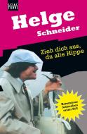 Zieh dich aus, du alte Hippe di Helge Schneider edito da Kiepenheuer & Witsch GmbH