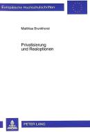 Privatisierung und Realoptionen di Matthias Brunkhorst edito da Lang, Peter GmbH