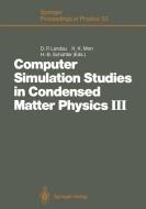Computer Simulation Studies in Condensed Matter Physics III edito da Springer Berlin Heidelberg