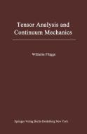 Tensor Analysis and Continuum Mechanics di Wilhelm Flügge edito da Springer Berlin Heidelberg