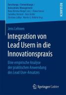 Integration von Lead Usern in die Innovationspraxis di Jens Lehnen edito da Springer Fachmedien Wiesbaden