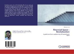Financial Space : Revitalization di Shreyans Jain edito da LAP Lambert Academic Publishing