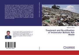 Treatment And Re-utilization Of Incinerator Bottom Ash Waste di Ahmed Abdelkader edito da Lap Lambert Academic Publishing