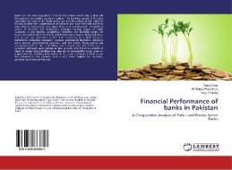 Financial Performance of banks in Pakistan di Faisal Sher, Nil Gunsel Resatoglu, Turgut Tursoy edito da LAP Lambert Academic Publishing