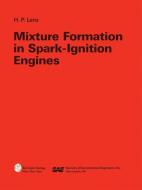 Mixture Formation in Spark-Ignition Engines di Hans P. Lenz edito da Springer Vienna