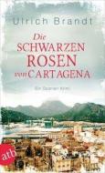 Die schwarzen Rosen von Cartagena di Ulrich Brandt edito da Aufbau Taschenbuch Verlag