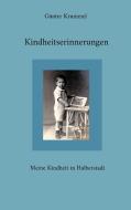 Kindheitserinnerungen di Günter Krummel edito da Books on Demand