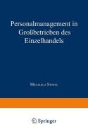 Personalmanagement in Grossbetrieben des Einzelhandels di Michaela Stoffl edito da Deutscher Universitätsvlg