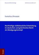 Nachhaltige städtebauliche Entwicklung im deutschen und griechischen Recht als Abwägungskonzept di Pantelitsa Sfiniadaki edito da Tectum Verlag