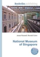 National Museum Of Singapore edito da Book On Demand Ltd.