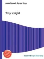 Troy Weight edito da Book On Demand Ltd.