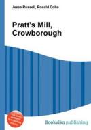 Pratt\'s Mill, Crowborough edito da Book On Demand Ltd.