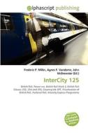 InterCity 125 di #Miller,  Frederic P. Vandome,  Agnes F. Mcbrewster,  John edito da Alphascript Publishing