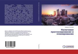 Nalogowoe prognozirowanie i planirowanie di Nadezhda Tokmachewa edito da LAP LAMBERT Academic Publishing