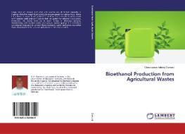 Bioethanol Production from Agricultural Wastes di Oluwadunsin Adedeji Oyetunji edito da LAP Lambert Academic Publishing