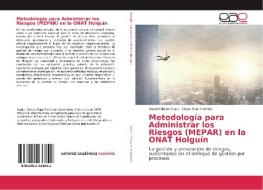 Metodología para Administrar los Riesgos (MEPAR) en la ONAT Holguín di Daniel Olivero Pupo, Daysi Ruiz Fuentes edito da Editorial Académica Española