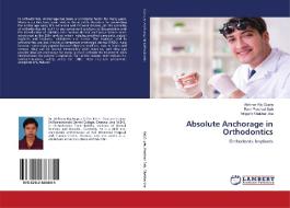 Absolute Anchorage in Orthodontics di Abhinav Raj Gupta, Ram Prashad Sah, Mrigank Shekhar Jha edito da LAP LAMBERT Academic Publishing