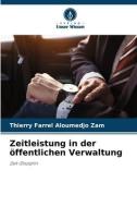 Zeitleistung in der öffentlichen Verwaltung di Thierry Farrel Aloumedjo Zam edito da Verlag Unser Wissen