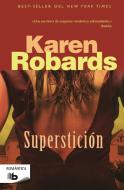 Superstición di Karen Robards edito da B de Bolsillo (Ediciones B)