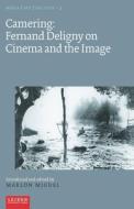 Camering: Fernand Deligny On Cinema And The Image di Marlon Miguel edito da Leiden University Press