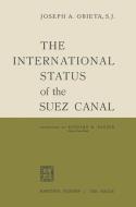 The International Status of the Suez Canal di Richard A. Baxter, Joseph A. Obieta edito da Springer Netherlands