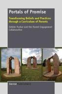 Portals of Promise: Transforming Beliefs and Practices Through a Curriculum of Parents di Debbie Pushor edito da SENSE PUBL