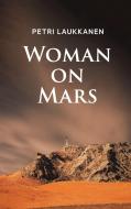 Woman on Mars di Petri Laukkanen edito da Books on Demand
