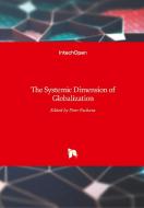 The Systemic Dimension of Globalization di PIOTR PACHURA edito da IntechOpen