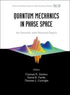 Quantum Mechanics In Phase Space: An Overview With Selected Papers di Curtright Thomas L edito da World Scientific