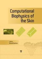 Computational Biophysics of the Skin edito da Pan Stanford Publishing Pte Ltd