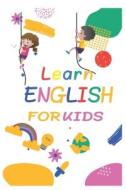 Learn English For Kids di ART BOUNFIRA ART edito da Independently Published