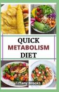 QUICK METABOLISM DIET di Tiffany Brooks edito da Independently Published