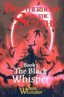 The Black Whisper di Whittaker Sam Whittaker edito da Independently Published