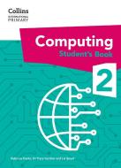 International Primary Computing Student's Book: Stage 2 di Dr Tracy Gardner, Liz Smart, Rebecca Franks edito da HarperCollins Publishers