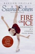 Fire on Ice: Autobiography of a Champion Figure Skater di Sasha Cohen edito da HARPERCOLLINS