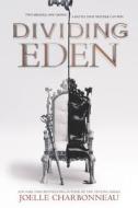 Dividing Eden di Joelle Charbonneau edito da HarperCollins Publishers Inc