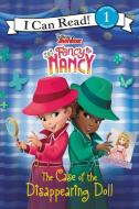 Disney Junior Fancy Nancy: The Case of the Disappearing Doll di Nancy Parent edito da HARPERCOLLINS