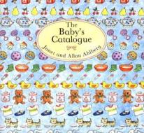 The Baby's Catalogue di Janet Ahlberg, Allan Ahlberg edito da Penguin Books Ltd